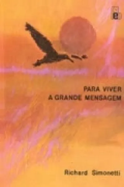 Cover of Para Viver A Grande Mensagem