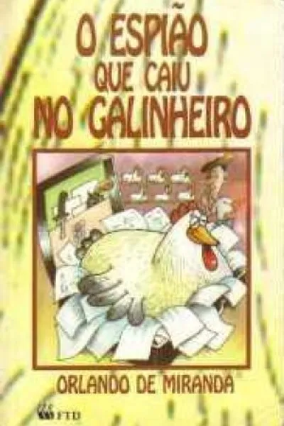 Cover of O Espião Que Caiu no Galinheiro