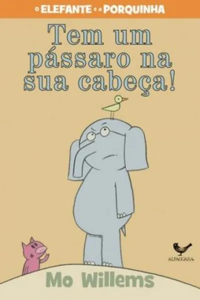 Cover of Tem um pássaro na sua cabeça!