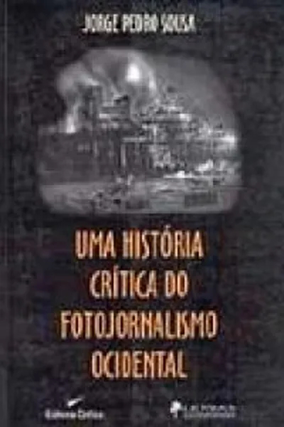 Cover of Uma História Crítica do Fotojornalismo Ocidental