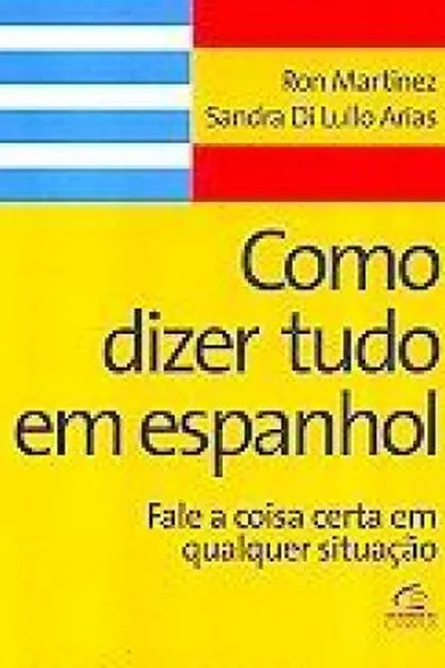 Cover of Como Dizer Tudo em Espanhol