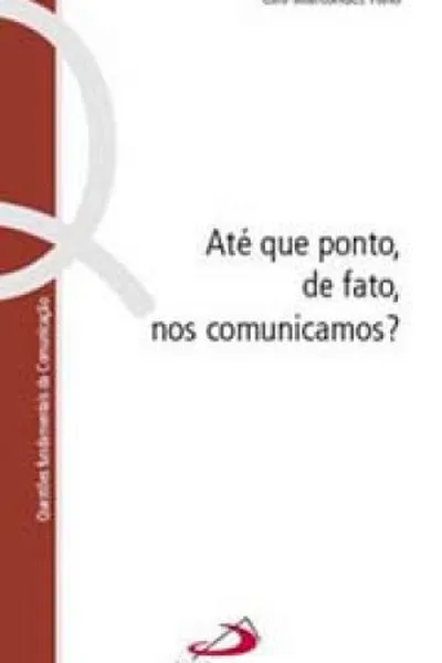 Cover of Até que ponto, de fato, nos comunicamos?
