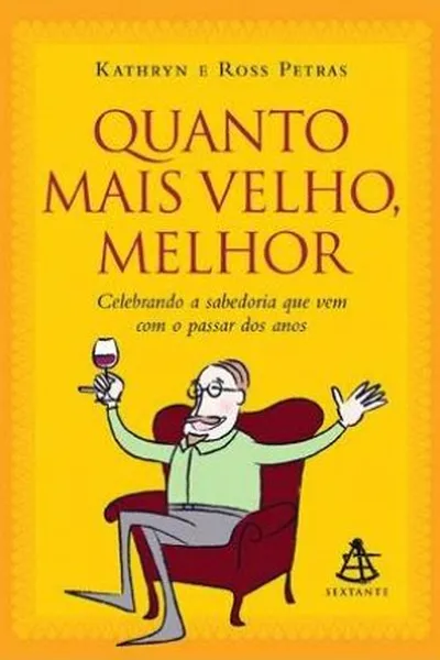 Cover of Quanto Mais Velho, Melhor