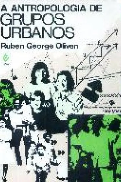 Cover of A antropologia de grupos urbanos