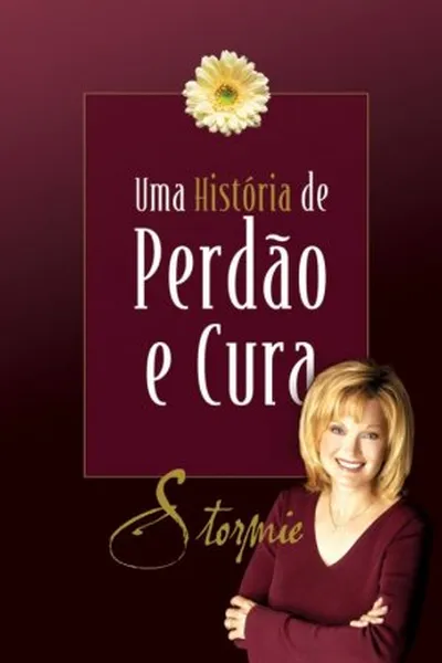 Cover of Uma História de Perdão e Cura