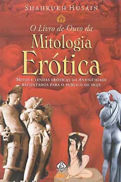 Cover of O Livro de Ouro da Mitologia Erótica