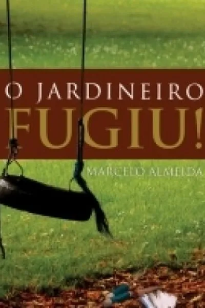 Cover of O Jardineiro Fugiu