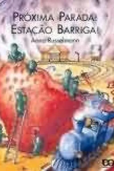 Cover of Próxima Parada: Estação Barriga!