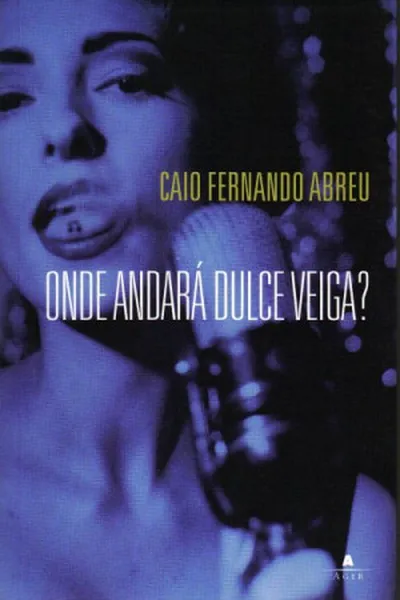 Cover of Onde Andará Dulce Veiga?