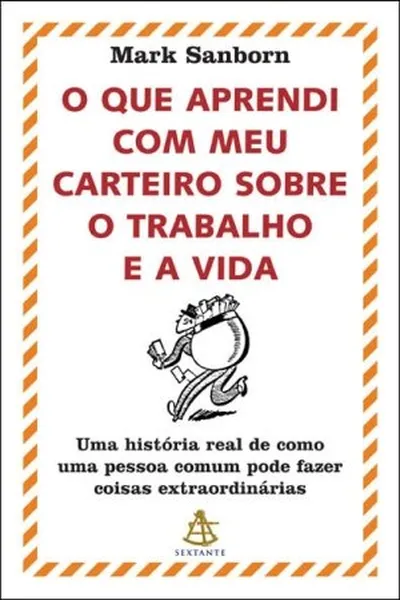 Cover of O Que Aprendi Com Meu Carteiro Sobre oTrabalho e a Vida