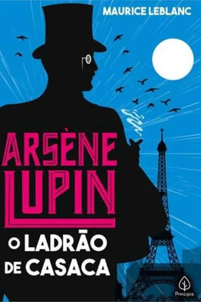 Cover of Arsène Lupin: O Ladrão de Casaca