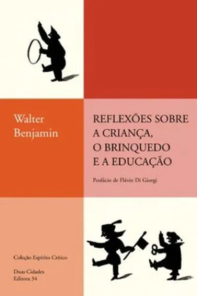 Cover of Reflexões sobre a criança, o brinquedo e a educação