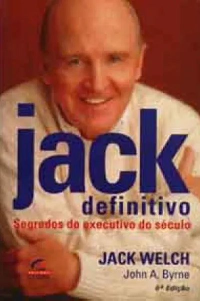 Cover of Jack Definitivo: Segredos do Executivo do Século
