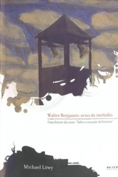 Cover of Walter Benjamin: aviso de incêndio