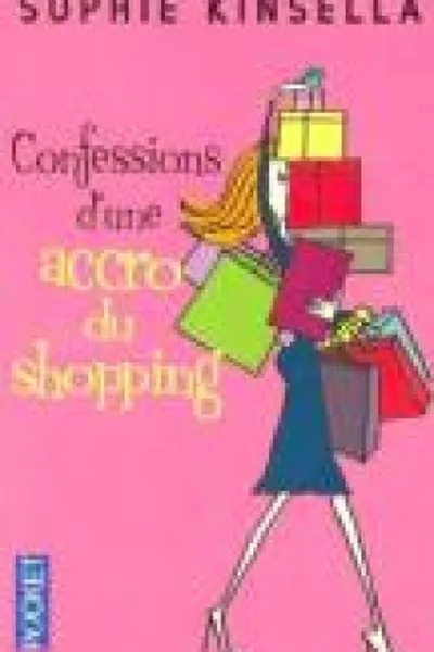 Cover of Confessions D'une Accro Du Shopping
