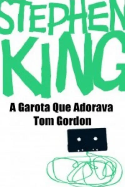 Cover of A Garota que Adorava Tom Gordon