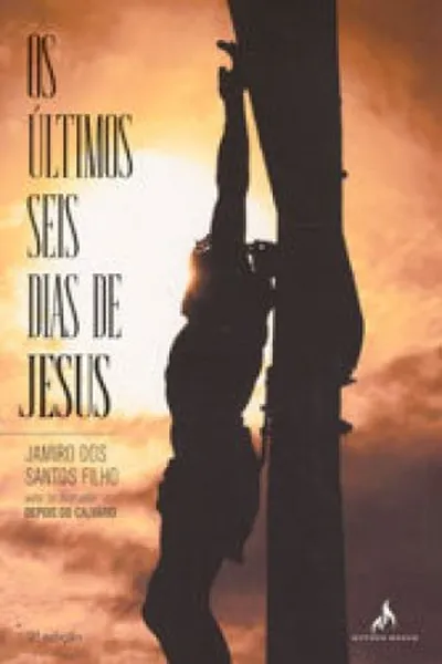 Cover of Os ultimos seis dias de jesus