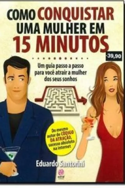 Cover of Como conquistar uma mulher em 15 minutos