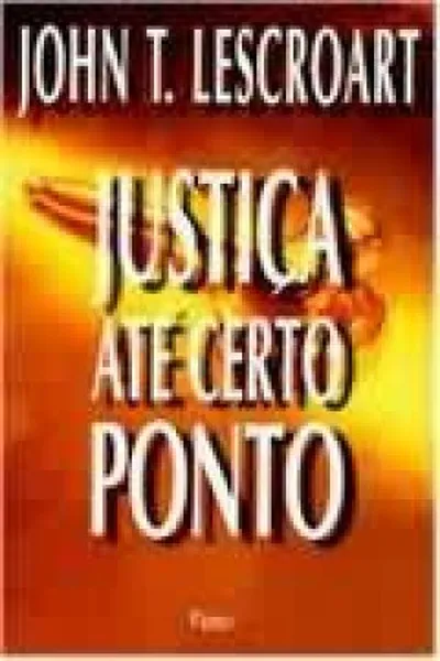 Cover of Justiça até certo ponto