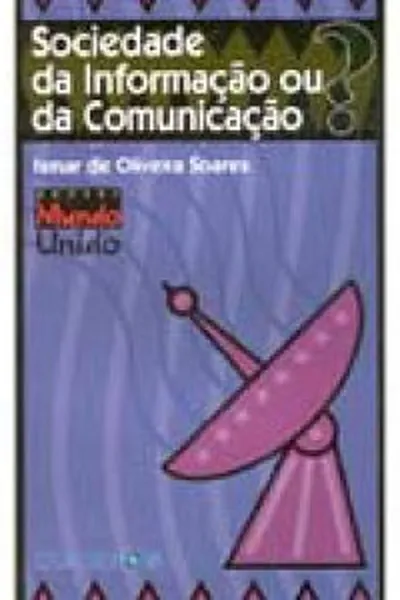 Cover of Sociedade da Informação ou da Comunicação