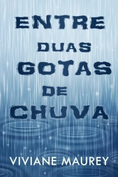 Cover of Entre duas gotas de chuva