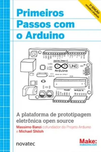 Cover of Primeiros Passos com o Arduino - 2ª Edição