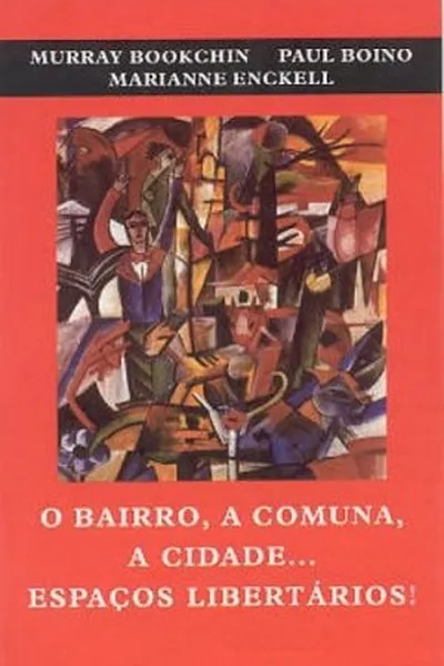 Cover of O bairro, a comuna, a cidade... espaços libertários!