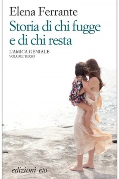 Cover of STORIA DI CHI FUGGE E DI CHI RESTA