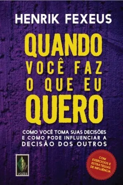 Cover of Quando Você Faz o Que Eu Quero