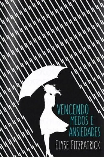 Cover of Vencendo Medos e Ansiedades