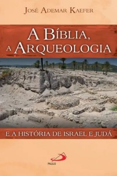 Cover of A Bíblia, a arqueologia e a história de Israel e Judá