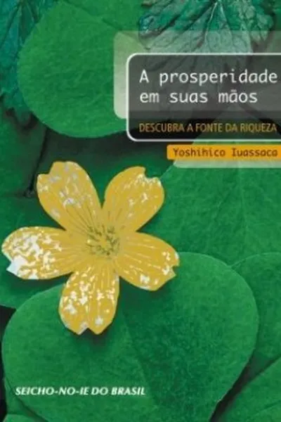 Cover of A Prosperidade Em Suas Mãos
