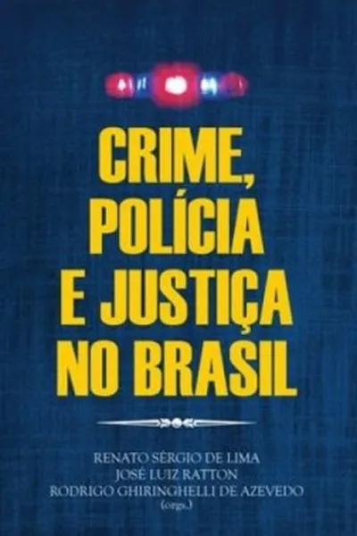 Cover of CRIME, POLÍCIA E JUSTIÇA NO BRASIL