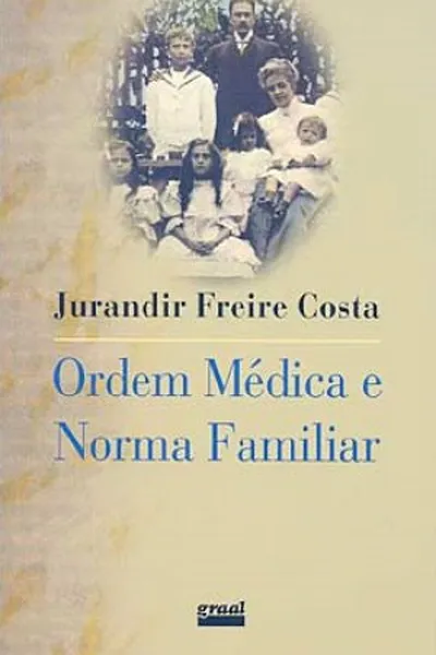Cover of Ordem médica e norma familiar