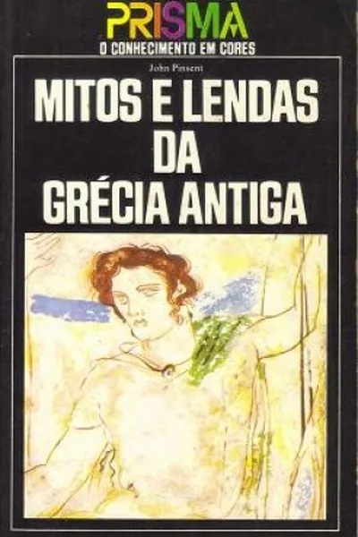Cover of Mitos e Lendas da Grécia Antiga