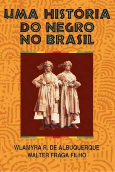 Cover of Uma História do Negro no Brasil