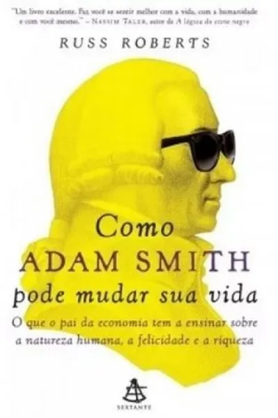 Cover of Como Adam Smith Pode Mudar Sua Vida