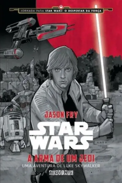 Cover of Star Wars: A Arma de Um Jedi