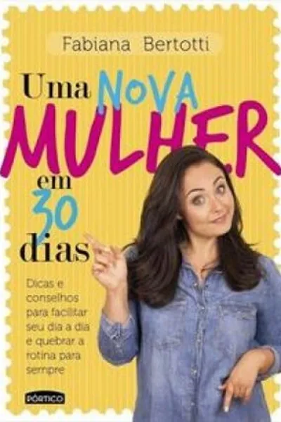 Cover of Uma Nova Mulher em 30 dias