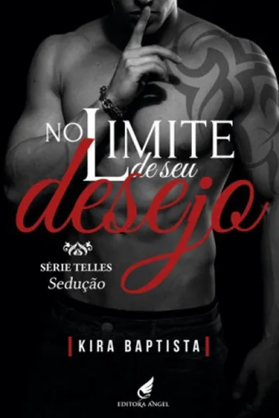 Cover of No Limite do Seu Desejo - Sedução