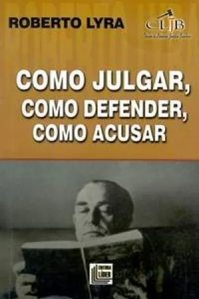 Cover of Como Julgar, Como Defender, Como Acusar