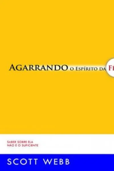 Cover of Agarrando o Espírito da Fé