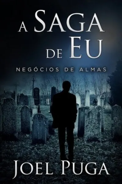 Cover of A Saga de Eu - Negócios de Almas