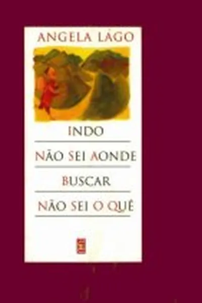 Cover of Indo Não Sei Aonde, Buscar Não Sei o Quê