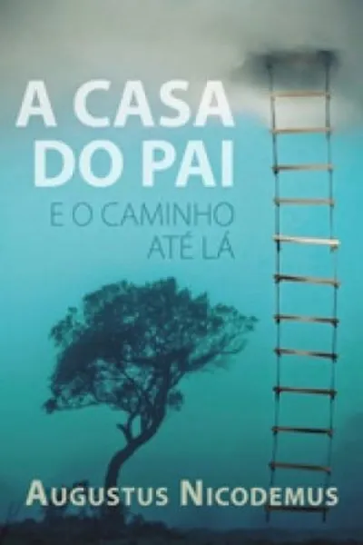 Cover of A casa do Pai e o caminho até lá