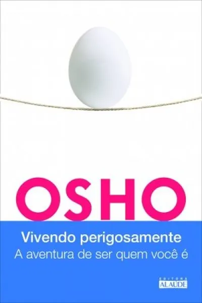 Cover of Vivendo perigosamente  A aventura de ser quem você é
