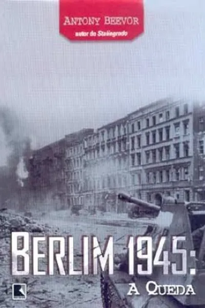 Cover of Berlim 1945: A Queda