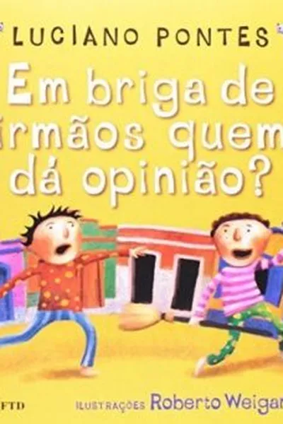 Cover of Em Briga de Irmãos Quem Dá Opinião?