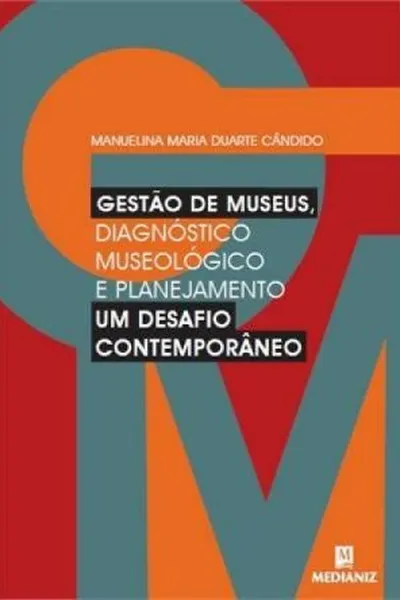 Cover of Gestão de Museus, um desafio contemporâneo: