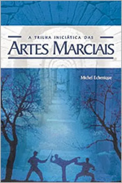 Cover of A trilha iniciática das Artes Marciais